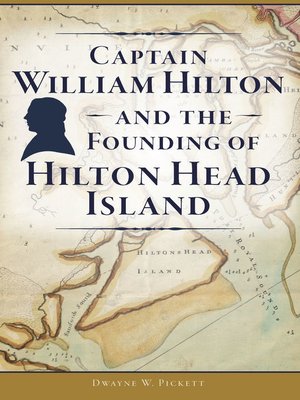 cover image of Captain William Hilton and the Founding of Hilton Head Island